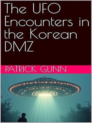 cover image of The UFO Encounters In the Korean DMZ